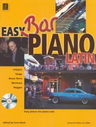 EASY BAR PIANO LATIN +CD (CALYPSO, MONTUNA, REGGAE, TANGO, BOSSA NOVA) EDITED BY S. BIRCH (ISBN: 9786310200958)