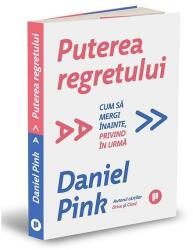 Puterea regretului - Daniel Pink (ISBN: 9786067225266)