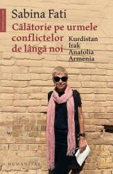 Călătorie pe urmele conflictelor de lângă noi (ISBN: 9789735075736)