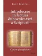 Introducere in lectura duhovniceasca a Scripturii. Cuvant si rugaciune - Enzo Bianchi (ISBN: 9789737859495)