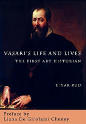 Vasari's Life and Lives - Einar Rud (ISBN: 9780983245162)