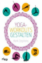 Yoga-Workouts gestalten - Mark Stephens (ISBN: 9783868834062)