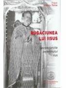 Rugaciunea lui Iisus dupa Spovedaniile pelerinului rus - Marcu Toma (ISBN: 9786068562612)
