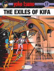 Yoko Tsuno Vol. 17: The Exiles Of Kifa - Roger Leloup (ISBN: 9781800440654)