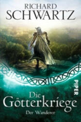 Die Götterkriege - Der Wanderer - Richard Schwartz (ISBN: 9783492269209)