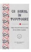 Ca aurul in topitoare. Viata muceniceasca a unui Iov al zilelor noastre - Anastasie Malamas (ISBN: 9789737812940)