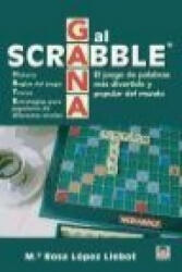 Gana al scrabble : el juego de palabras más divertido y popular del mundo - María Rosa López Llebot (ISBN: 9788479026226)