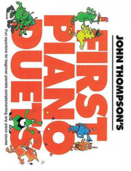 John Thompson's First Piano Duets: 1 Piano, 4 Hands/Early Elementary Level - John Thompson, John Thompson, Hal Leonard Publishing Corporation (ISBN: 9781423405337)