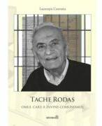 Tache Rodas. Omul care a invins comunismul - Laurentiu Cosmoiu (ISBN: 9786065094970)
