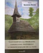 Contributii la problema conducerii pastorale a credinciosilor de la sate - Nicodim Belea (ISBN: 9786065094277)
