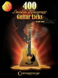 400 Smokin Bluegrass Guitar Licks - Eddie Collins (ISBN: 9781574242973)