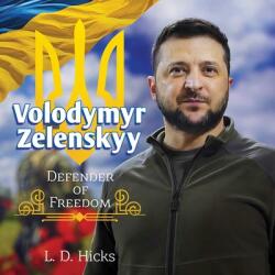 Volodymyr Zelenskyy: Defender of Freedom (ISBN: 9781637587133)