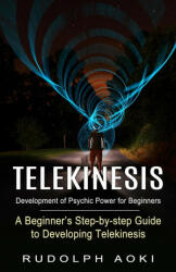 Telekinesis: Development of Psychic Power for Beginners (ISBN: 9781774854839)