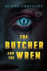 The Butcher and The Wren - URQUHART ALAINA (ISBN: 9781638930143)