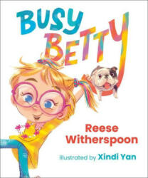 Busy Betty - Reese Witherspoon, Xindi Yan (ISBN: 9780593465882)