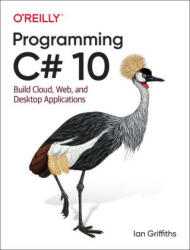 Programming C# 10 - Ian Griffiths (ISBN: 9781098117818)