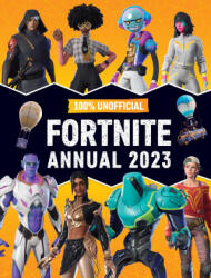 100% Unofficial Fortnite Annual 2023 (ISBN: 9780008507718)