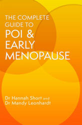 Complete Guide to POI and Early Menopause - Dr Mandy Leonhardt, Dr Hannah Short (ISBN: 9781399801249)
