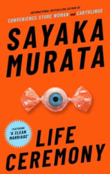 Life Ceremony - Sayaka Murata (ISBN: 9781783787371)