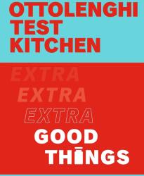 Ottolenghi Test Kitchen: Extra Good Things (ISBN: 9781529109474)