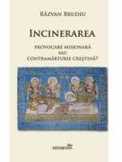 Incinerarea. Provocare misionara sau contramarturie crestina - Razvan Brudiu (ISBN: 9786065093416)