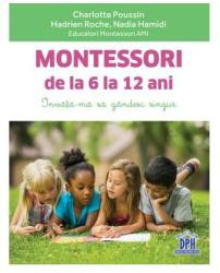 Montessori de la 6 la 12 ani (ISBN: 9786060483953)