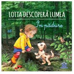 Lotta descoperă lumea - În pădure (ISBN: 9786060484660)