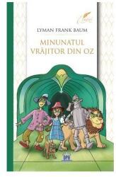 Minunatul vrajitor din Oz - Lyman Frank Baum (ISBN: 9786060484981)