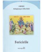 Fericirile - Irineu, Arhiepiscop al Alba Iuliei (ISBN: 9786065092761)