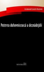 Puterea duhovniceasca a deznadejdii - Savatie Bastovoi (ISBN: 9786065092679)