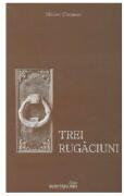 Trei rugaciuni. Tatal Nostru, Imparate Ceresc, Rugaciunea Sfantului Efrem Sirul - Olivier Clement (ISBN: 9786065092648)