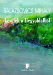 Balázsovics Mihály Levelek a Hegyoldalból Antikvár (ISBN: 9789639373228)