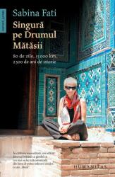 Singura pe Drumul Matasii - Sabina Fati (ISBN: 9789735075606)