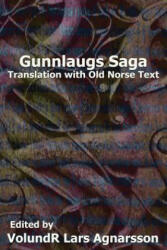 Gunnlaugs Saga: Translation and Old Norse text - Anonymous, Eirikr Magnusson, William Morris (ISBN: 9781482707083)