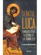Sfantul Luca Evanghelistul si istoricul lui Dumnezeu - Constantin Preda (ISBN: 9786069746462)