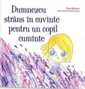 Dumnezeu strans in cuvinte pentru un copil cuminte - Oana Buzinche (ISBN: 9786069746189)