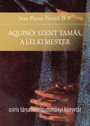 Aquinói Szent Tamás, a lelki mester (ISBN: 9789632764511)