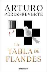 TABLA DE FLANDES, LA - ARTURO PEREZ-REVERTE (2021)