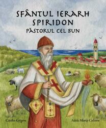 Sfântul Ierarh Spiridon, Păstorul cel bun (ISBN: 9786068970004)