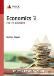 Economics SL - Study & Revision Guide for the IB Diploma (ISBN: 9781913433321)