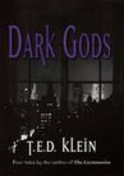 Dark Gods - T. E. D. Klein (ISBN: 9781786368218)