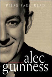 Alec Guinness - Piers Paul Read (ISBN: 9781451636444)