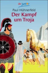 Der Kampf um Troja - Paul Hühnerfeld (ISBN: 9783423700849)