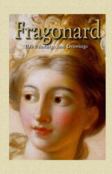 Fragonard: 100 Paintings and Drawings - Maria Tsaneva (ISBN: 9781506009391)