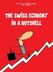 The Swiss Economy in a Nutshell - Vincent Kucholl (ISBN: 9783038690962)