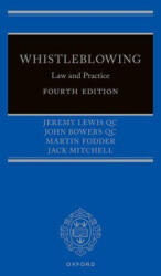 Whistleblowing - Lewis, Jeremy (Barrister, Barrister, Littleton Chambers), Bowers QC, John (Principal, Principal, Brasenose College, Oxford), Fodder, Martin (Barrister, Barrister, Littleton Chambers), Mitchell, Jack (Bar (ISBN: 9780192848093)