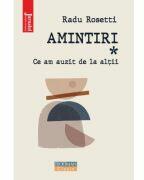Amintiri. Ce am auzit de la altii - Radu Rosetti (ISBN: 9786064616265)