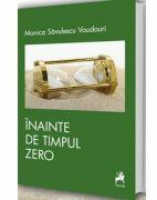 Inainte De Timpul Zero - Monica Savulescu Voudouri (ISBN: 9786060233725)