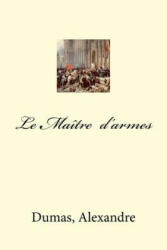 Le Maitre d armes - Dumas Alexandre (ISBN: 9781548580025)