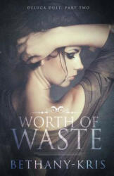 Worth of Waste - Bethany-Kris (ISBN: 9781988197289)